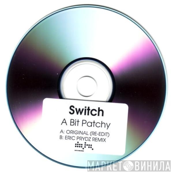 Switch   - A Bit Patchy