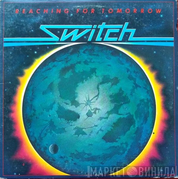 Switch  - Reaching For Tomorrow