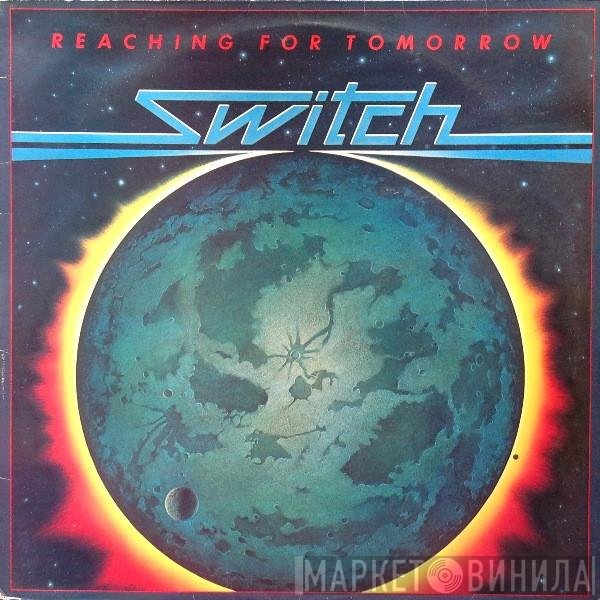 Switch  - Reaching For Tomorrow