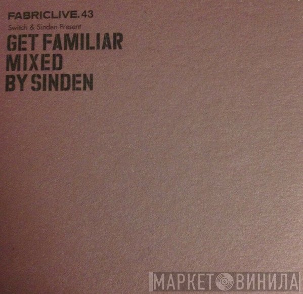 Switch , Sinden - FabricLive.43 - Get Familiar