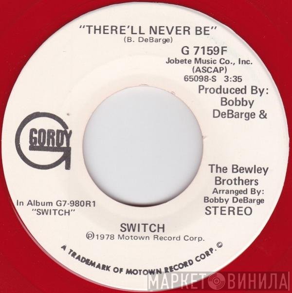 Switch  - There'll Never Be
