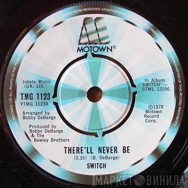 Switch  - There'll Never Be