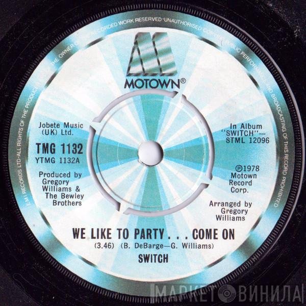 Switch  - We Like To Party...Come On