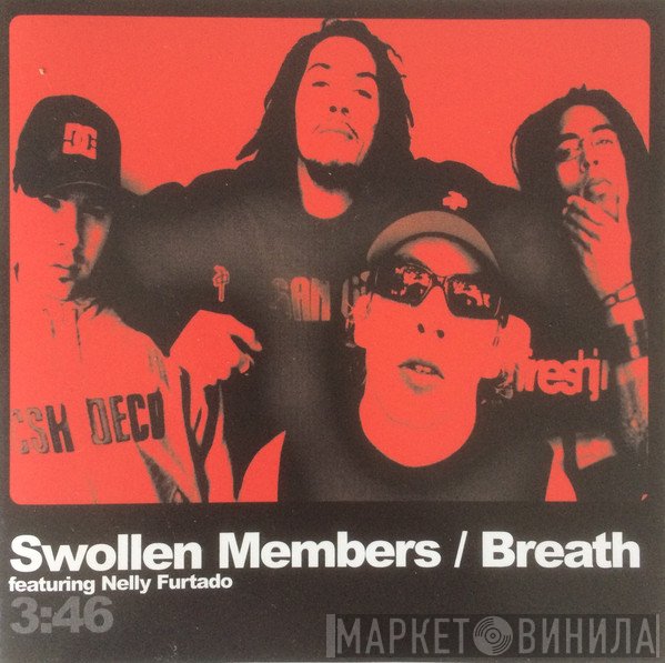 Swollen Members Featuring Nelly Furtado  - Breath