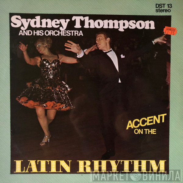 Sydney Thompson And His Orchestra - Accent On The Latin Rhythm