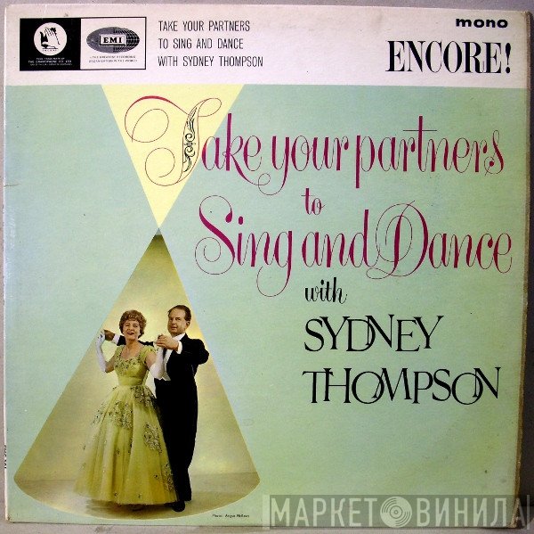 Sydney Thompson And His Orchestra - Take Your Partners To "Sing And Dance" With Sydney Thompson's Olde-Tyme Dance Orchestra