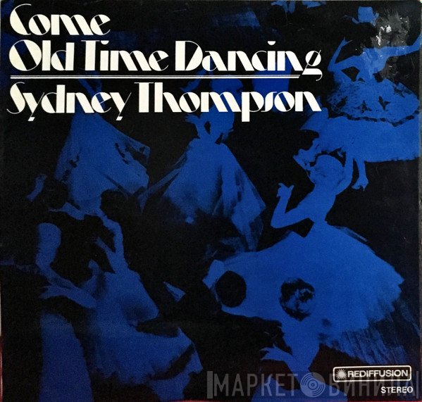 Sydney Thompson - Come Old Time Dancing With Sydney Thompson