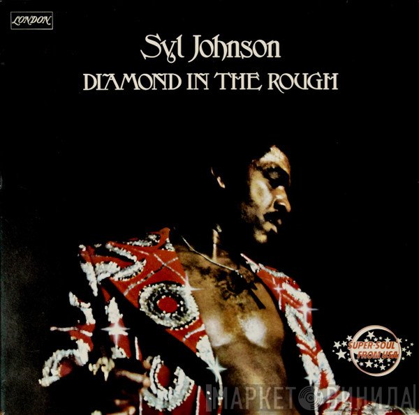 Syl Johnson  - Diamond In The Rough