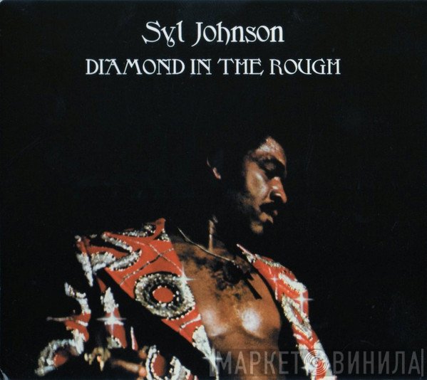 Syl Johnson - Diamond In The Rough