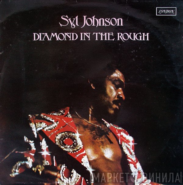 Syl Johnson  - Diamond In The Rough