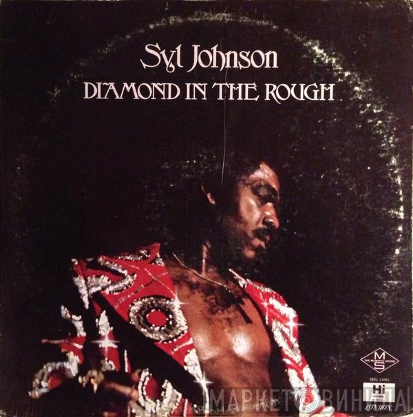 Syl Johnson  - Diamond In The Rough