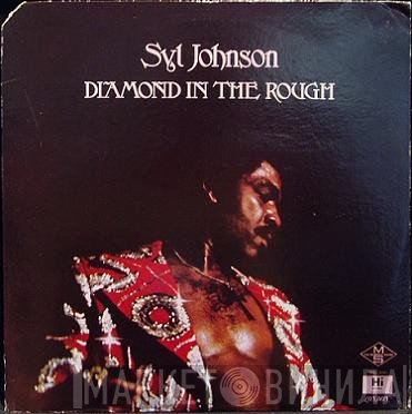 Syl Johnson  - Diamond In The Rough