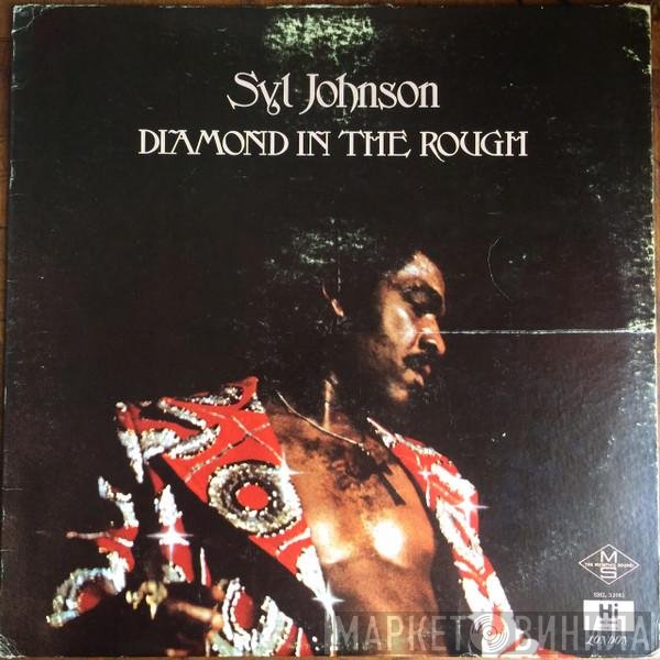 Syl Johnson  - Diamond In The Rough