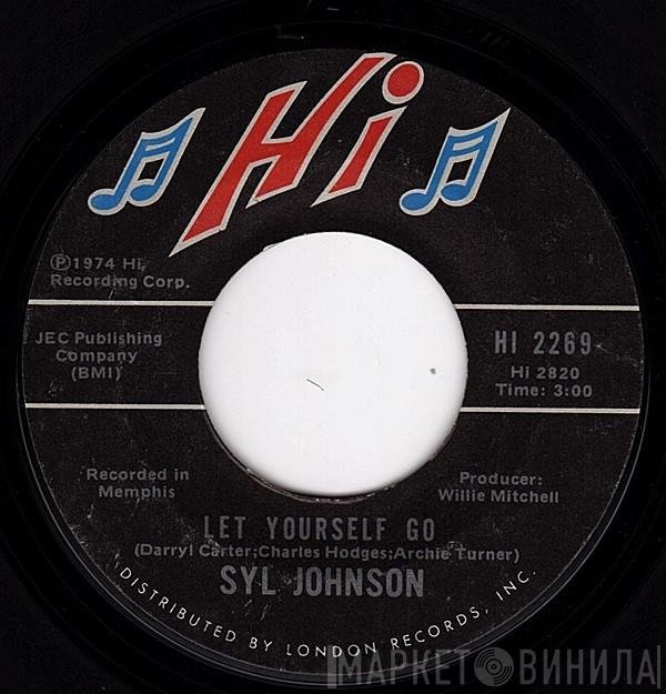Syl Johnson - Let Yourself Go / Please Don't Give Up On Me