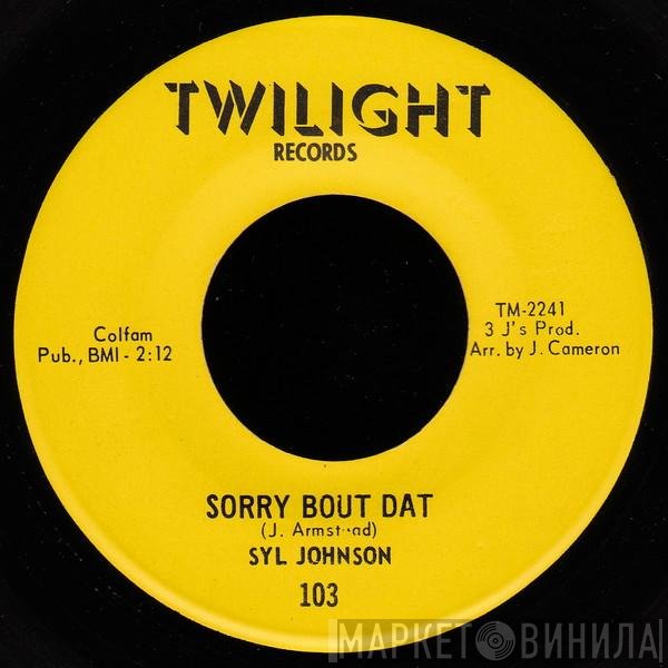 Syl Johnson - Sorry Bout Dat / Different Strokes