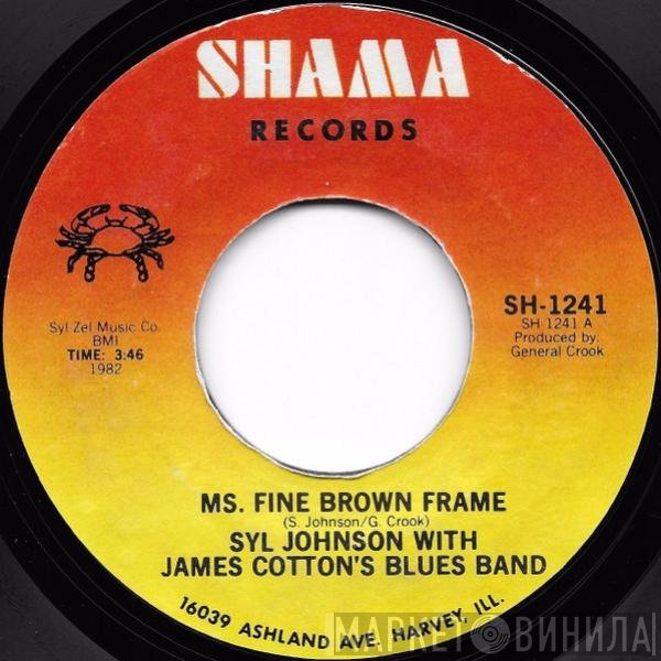 Syl Johnson With The James Cotton Blues Band  - Ms. Fine Brown Frame