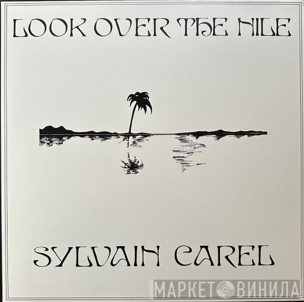Sylvain Carel - Look Over The Nile