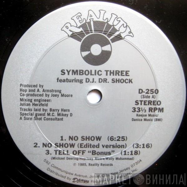 Symbolic Three, DJ Dr. Shock - No Show