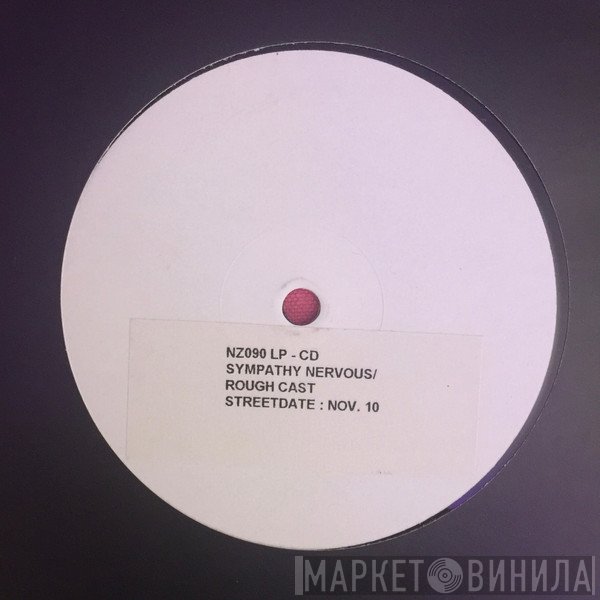 Sympathy Nervous  - Rough Cast