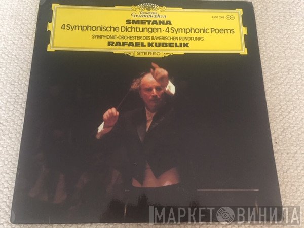 Symphonie-Orchester Des Bayerischen Rundfunks, Bedřich Smetana, Rafael Kubelik - 4 Symphonische Dichtungen