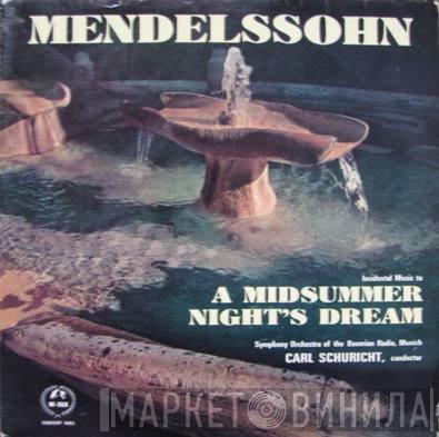 Symphonie-Orchester Des Bayerischen Rundfunks, Felix Mendelssohn-Bartholdy, Carl Schuricht - Incidental Music To - A Midsummer Night's Dream