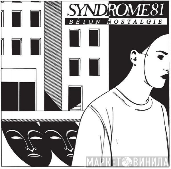 Syndrome 81 - Béton Nostalgie