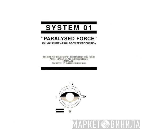 System 01  - Paralysed Force
