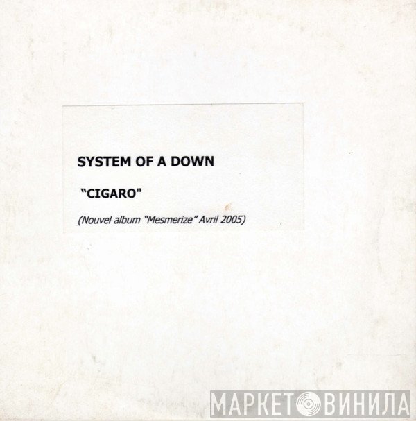 System Of A Down  - Cigaro