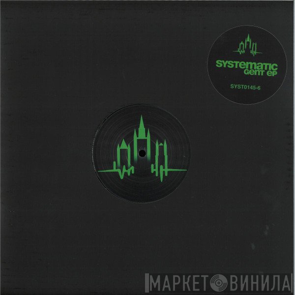  - Systematic Gent EP