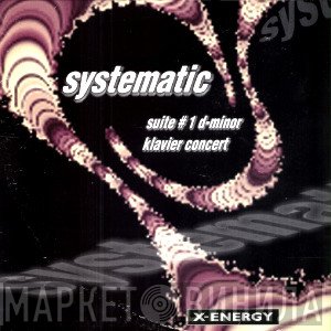Systematic - Suite #1 D-Minor / Klavier Concert