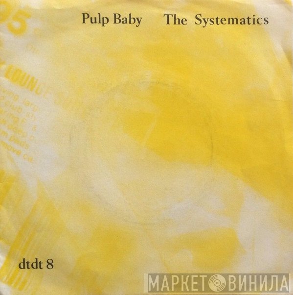 Systematics  - Pulp Baby