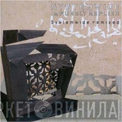 Systemwide - Impurely Replied: Systemwide Remixed