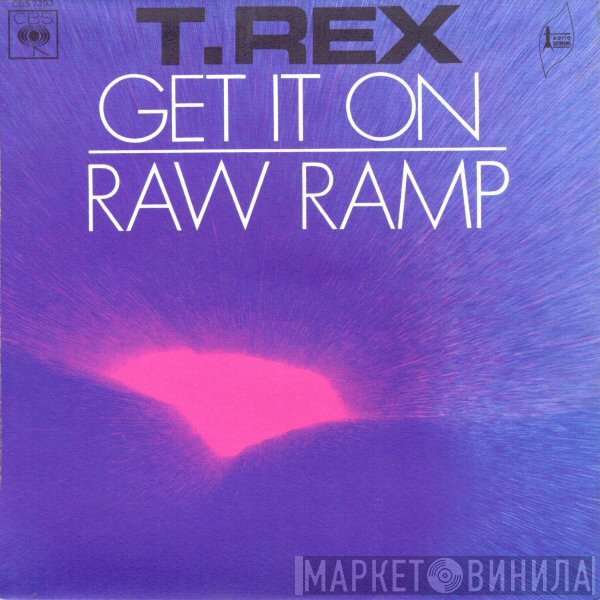 T. Rex  - Get It On / Raw Ramp