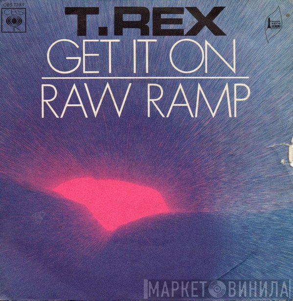 T. Rex  - Get It On / Raw Ramp