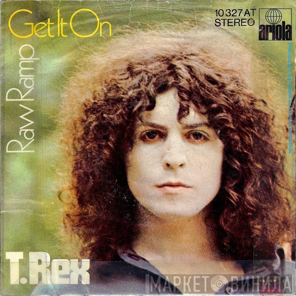T. Rex  - Get It On / Raw Ramp
