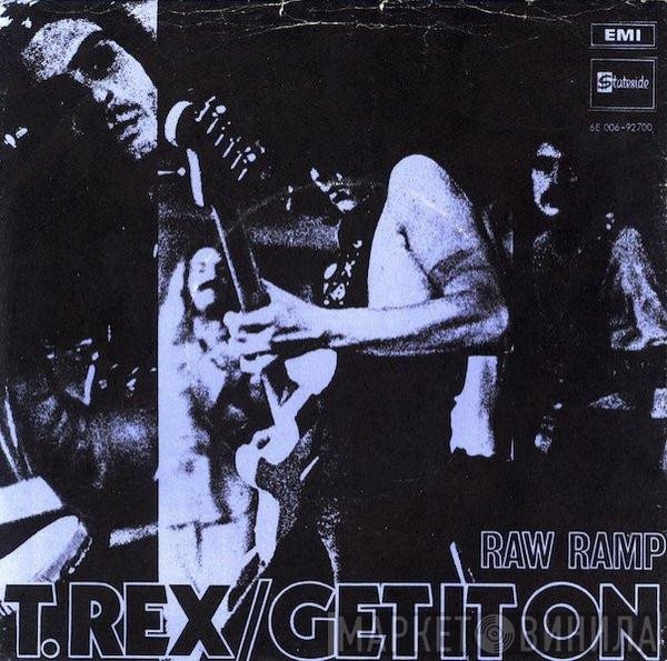 T. Rex  - Get It On / Raw Ramp