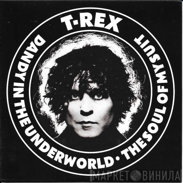 T. Rex - Dandy In The Underworld / The Soul Of My Suit