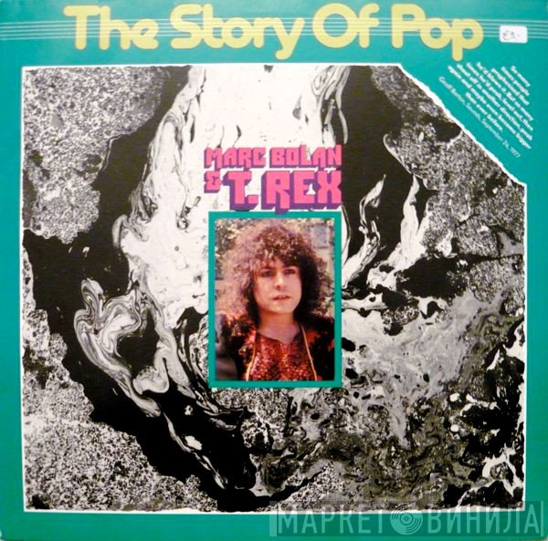 T. Rex, Marc Bolan - The Story Of Pop: Marc Bolan &amp; T. Rex