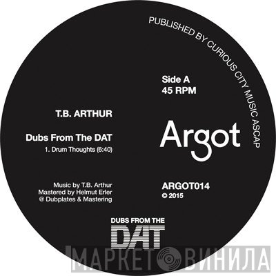 T.B. Arthur - Dubs From The DAT