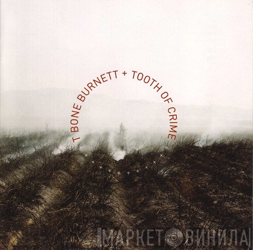 T-Bone Burnett  - Tooth Of Crime
