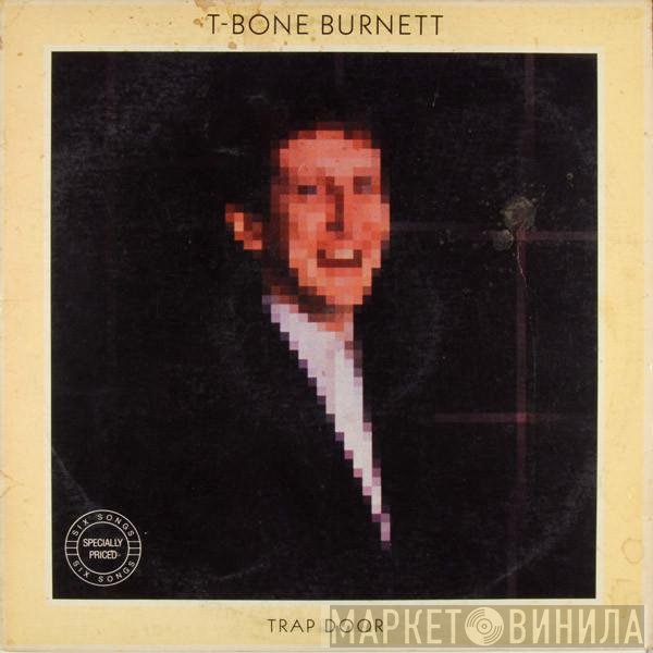 T-Bone Burnett - Trap Door