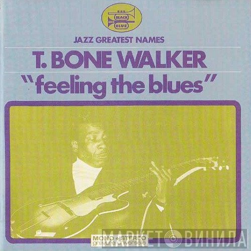 T-Bone Walker  - "Feeling The Blues"