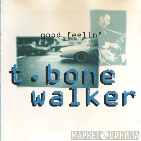 T-Bone Walker - Good Feelin'