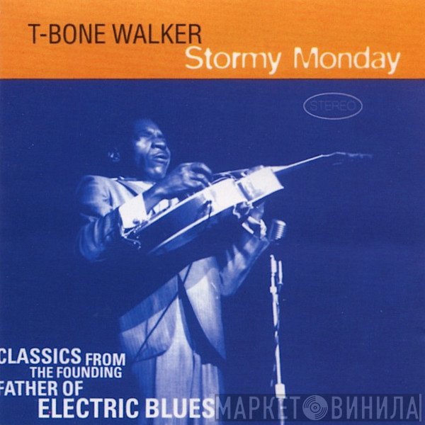 T-Bone Walker - Stormy Monday