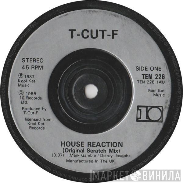 T-CUT-F - House Reaction