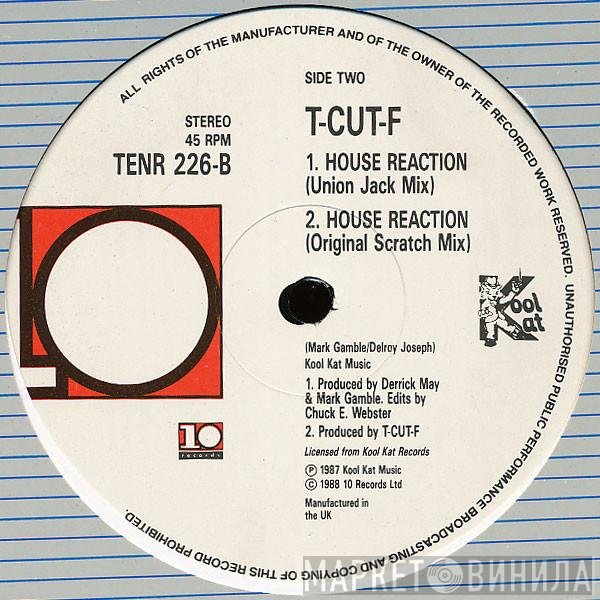T-CUT-F  - House Reaction
