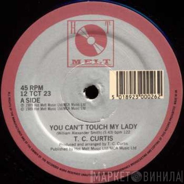 T.C. Curtis - You Can't Touch My Lady