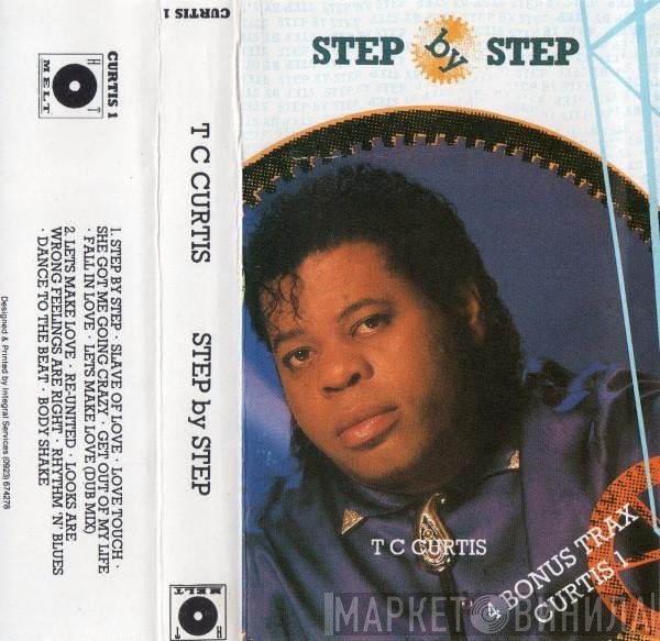 T.C. Curtis  - Step By Step