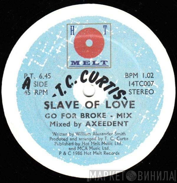 T.C. Curtis - Slave Of Love