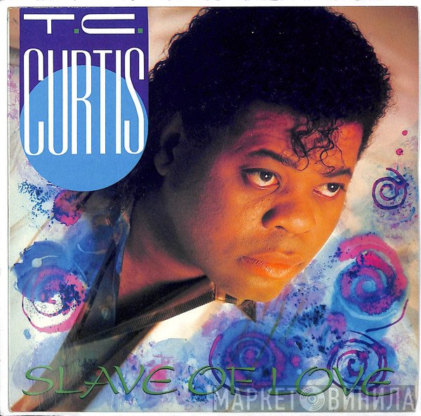 T.C. Curtis - Slave Of Love
